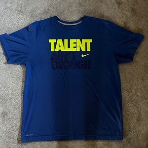 NIKE “TALENT AINT ENOUGH” TRASH TALK T-SHIRT